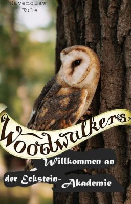 Willkommen an der Eckstein Akademie (Woodwalker FF)