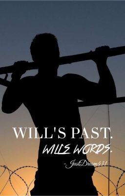 Wills' past. Wills' words. 