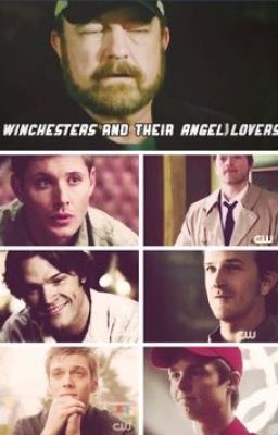 Winchesters and Their Angels (Adamandriel, Destiel, Sabriel)