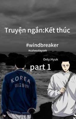 [windbreaker] truyện ngắn : Kết thúc 