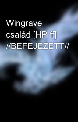 Wingrave család [HP ff] //BEFEJEZETT//