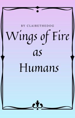 Wings of Fire as Humans