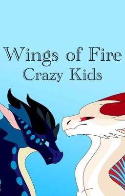 Wings of Fire: Crazy Kids