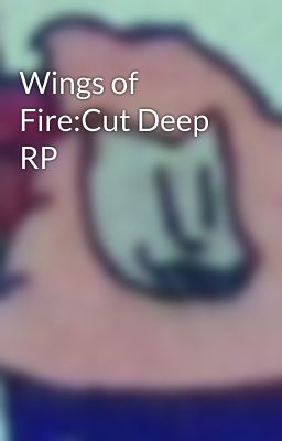 Wings of Fire:Cut Deep RP