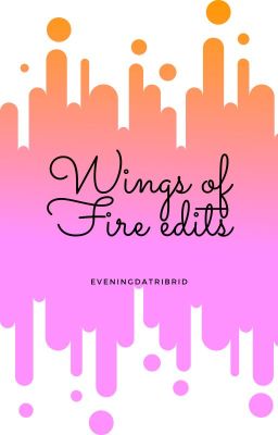 Wings of Fire Edits