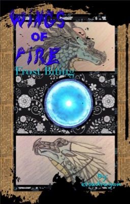 Wings of Fire- Frost Biting (BOOK ONE)