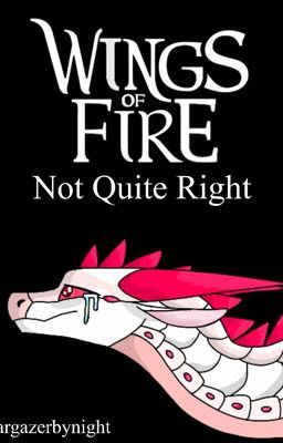 Wings of Fire: Not Quite Right