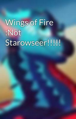 Wings of Fire :Not Starowseer!!!!!