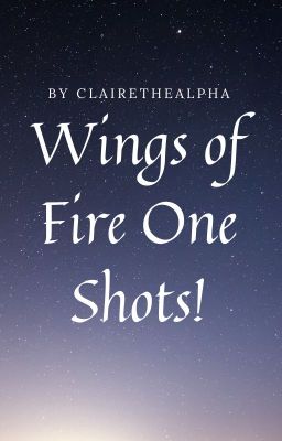 Wings of Fire One Shots