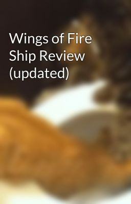 Wings of Fire Ship Review (updated)