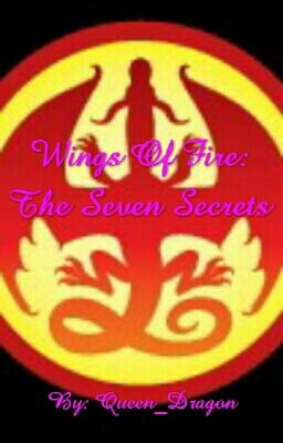 Wings Of Fire: The Seven Secrets (ON HOLD)