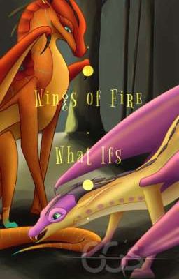 Wings of Fire What Ifs {With art}