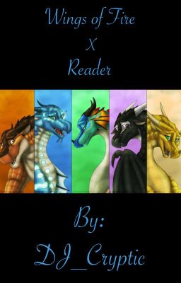 Wings of Fire X Reader