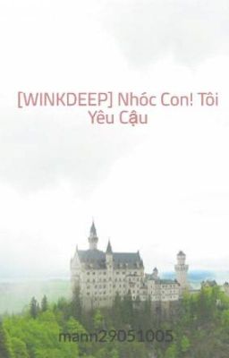 [WINKDEEP] Nhóc Con! Tôi Yêu Cậu