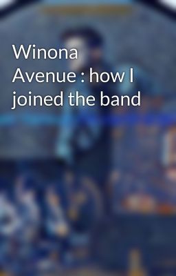 Winona Avenue : how I joined the band