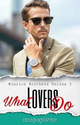 Winrich Brothers Series 3: What Lovers Do