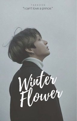 Winter Flower   ⇢  Taekook Shortstory