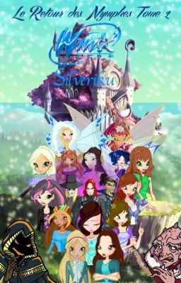 Winx Club, le retour des Nymphes (Tome 1) (Terminé)