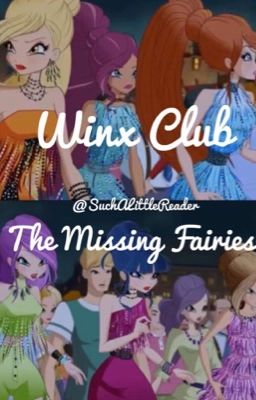 Winx Club - The Missing Fairies | [COMPLETED]