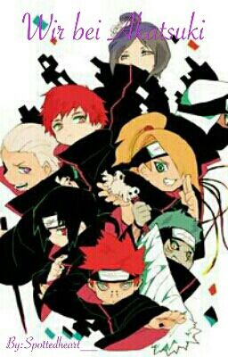 Wir bei Akatsuki (Naruto FF) #wattys2017