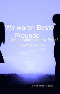 Wir waren Beste Freunde -2 Gibt es wirklich Happy Ends?