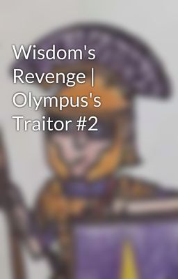 Wisdom's Revenge | Olympus's Traitor #2