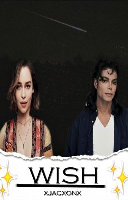 Wish ||MJ Fanfic||