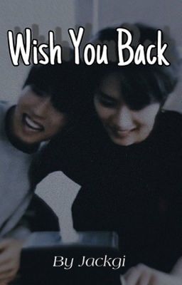 Wish you back [Minsung]