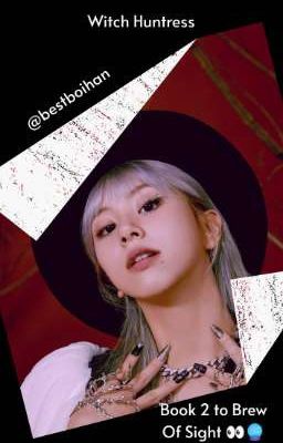 Witch Huntress// Son Chaeyoung FF ✅