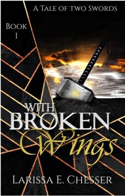 With Broken Wings  | A Tale of Two Swords