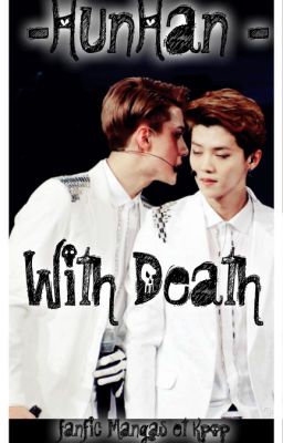 With Death {HunHan}