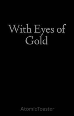 With Eyes of Gold