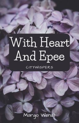 With Heart and Epee / Citywispers