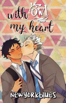 With Owl My Heart [BokuAka] - HAIKYUU