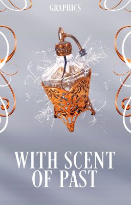 With scent of past | Graphics