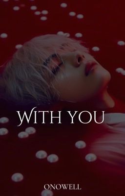 With you [✓]