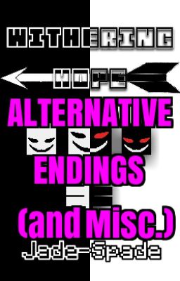 Withering Hope (Alternative Endings)