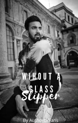 Without A Glass Slipper II A KL Rahul Fan Fic II