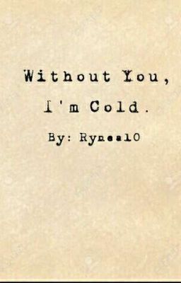 Without You, I'm Cold