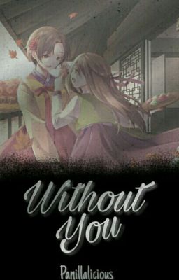 Without You [Jaehee x MC]