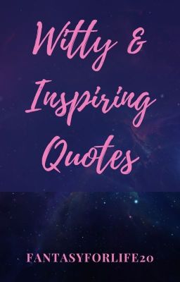 Witty And Inspirational quotes