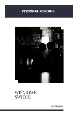 ❝ Wiśniowe świece ❞  | sherlock [JOHNLOCK]