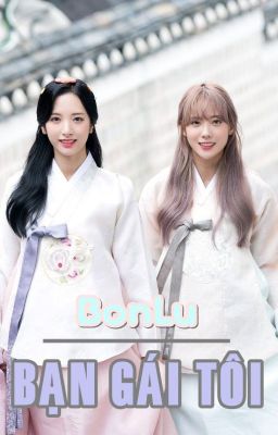 (WJSN) BonLu || Bạn Gái Tôi