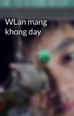 WLan mang khong day