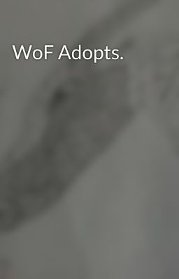 WoF Adopts. 