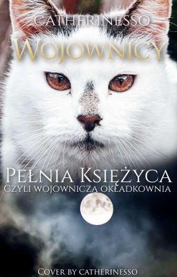 🌕 Wojownicy. Pełnia Księżyca, czyli wojownicza okładkownia. 🌕