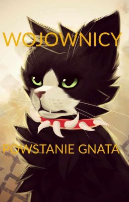 Wojownicy - Powstanie Gnata