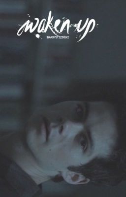 woken up [DYLAN OBRIEN] book 2/2