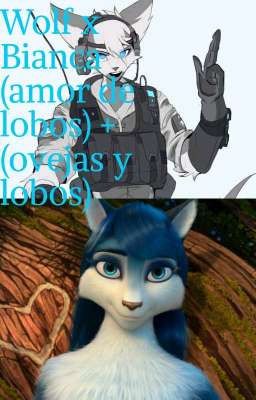 wolf x Bianca (amor de lobos)+(ovejas y lobos)