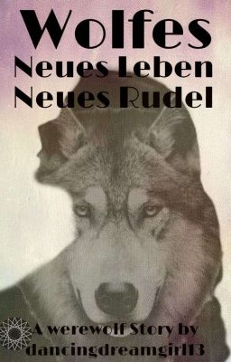 Wolfes - Neues Leben Neues Rudel